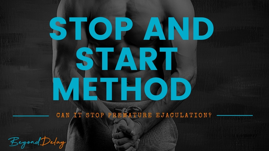 Stop And Stort Method To Treat Premature Ejaculation